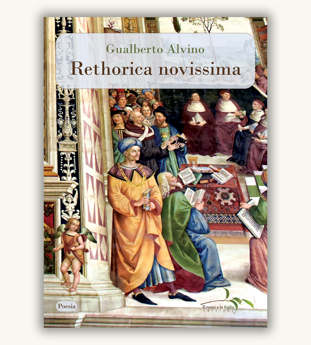 “Rethorica novissima”, Gualberto Alvino, Il ramo e la foglia edizioni
