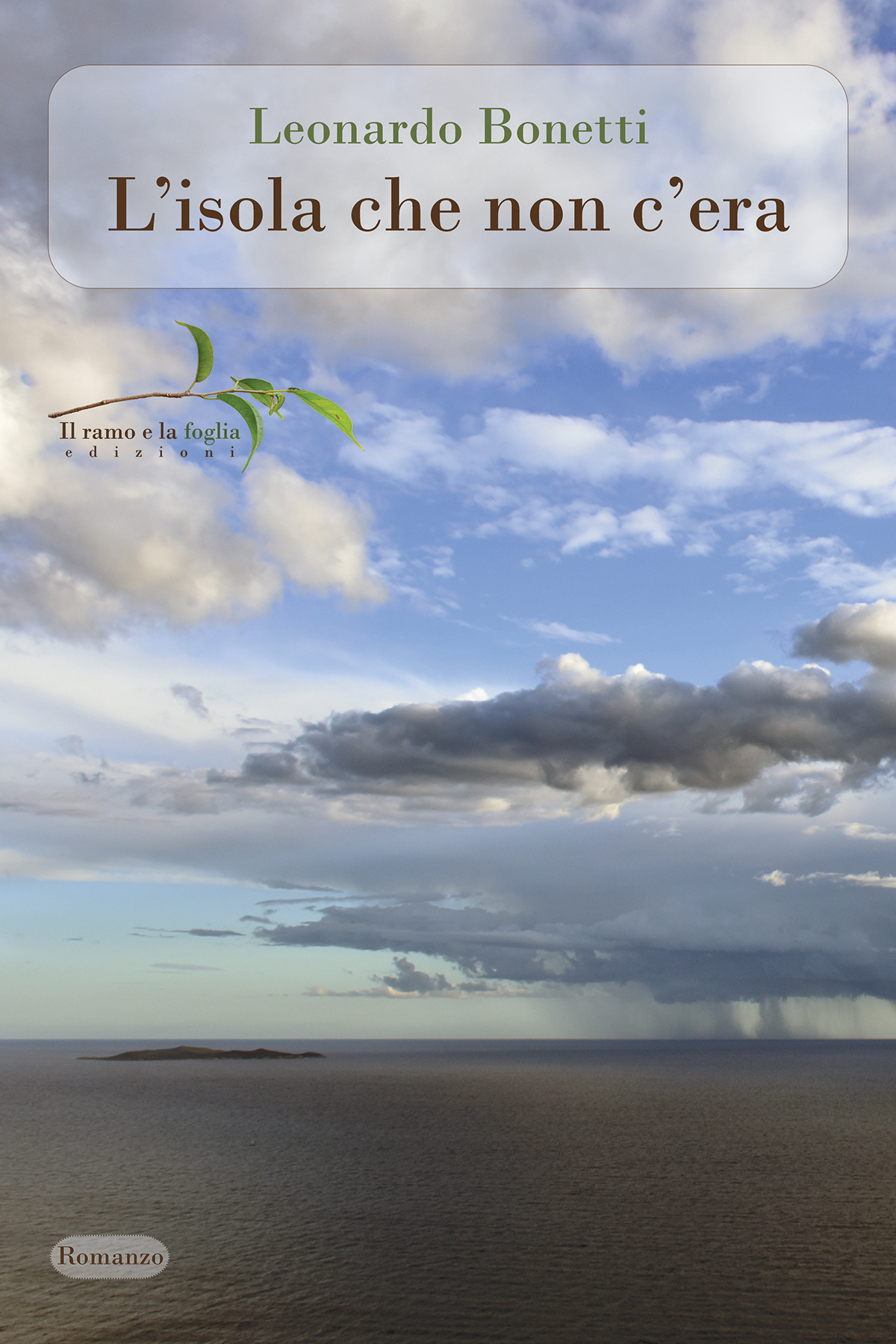 L'isola che non c'era, Leonardo Bonetti, Il ramo e la foglia edizioni  [Romanzo]